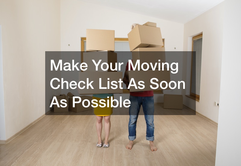 Make Your Moving Check List As Soon As Possible
