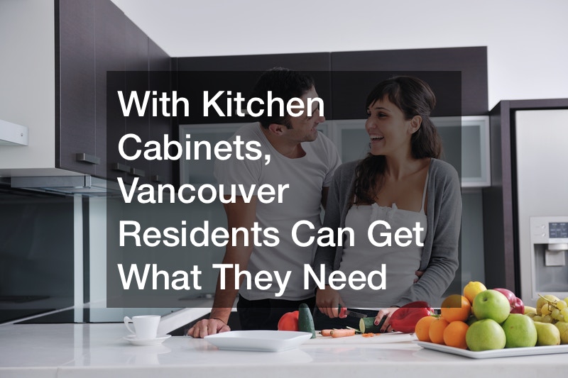 With Kitchen Cabinets, Vancouver Residents Can Get What They Need