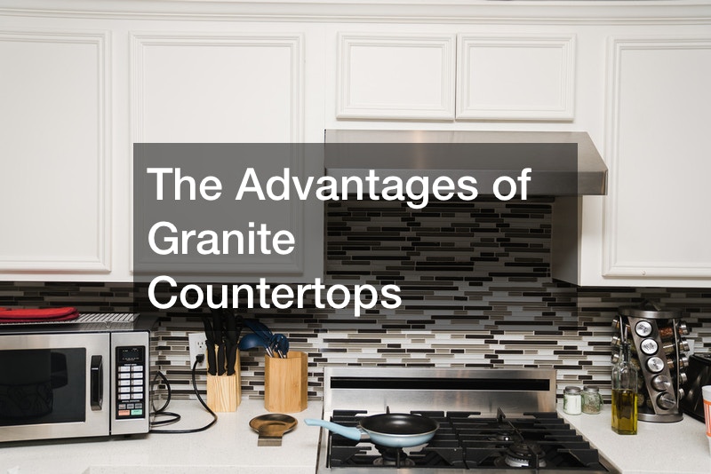 The Advantages of Granite Countertops