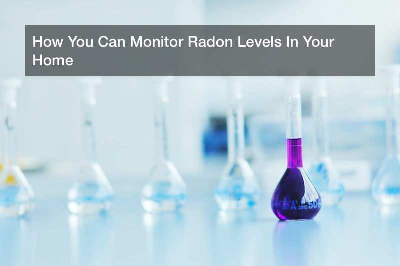 How You Can Monitor Radon Levels In Your Home