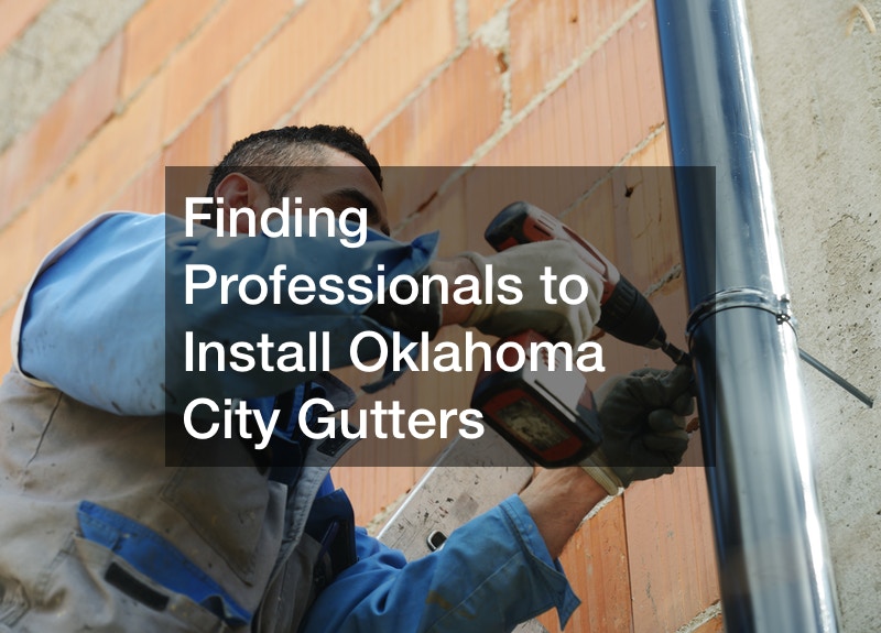 Finding Professionals to Install Oklahoma City Gutters