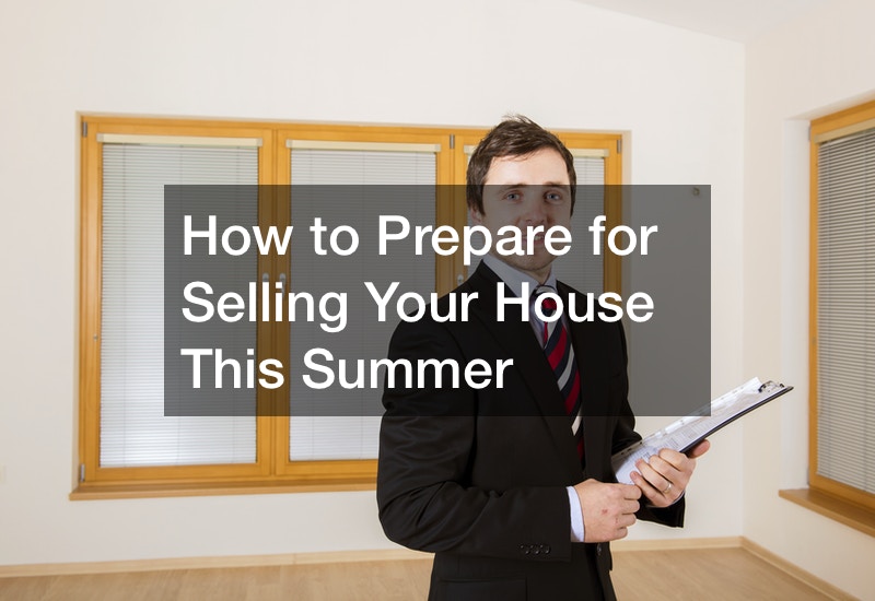 How to Prepare for Selling Your House This Summer