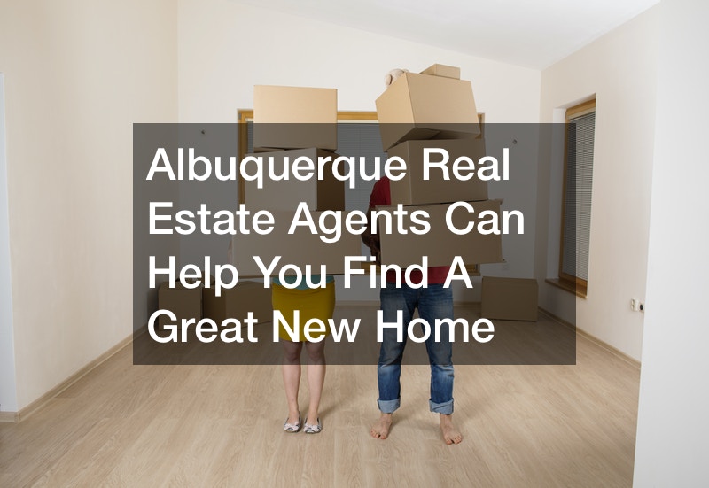 Albuquerque Real Estate Agents Can Help You Find A Great New Home