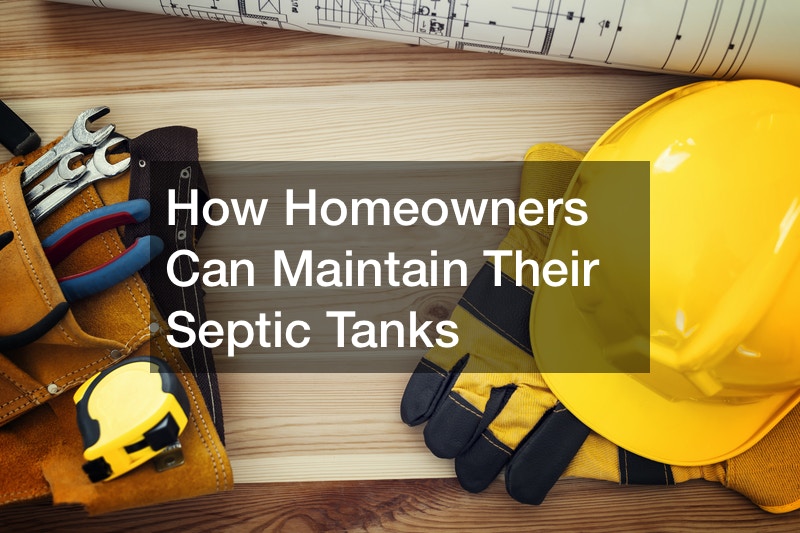 How Homeowners Can Maintain Their Septic Tanks