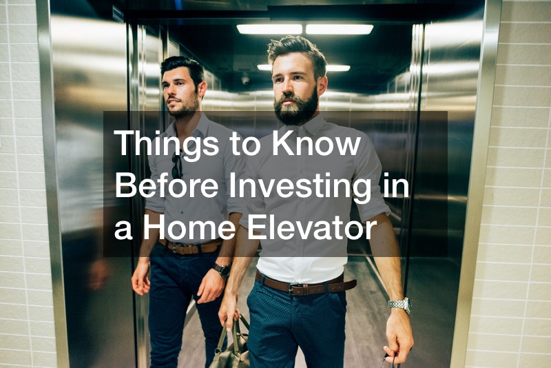 Things to Know Before Investing in a Home Elevator