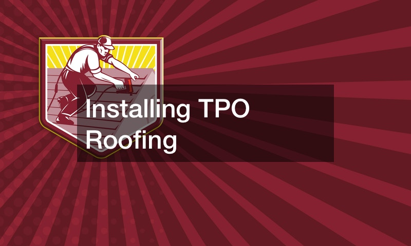 Installing TPO Roofing
