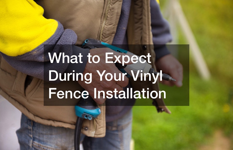 What to Expect During Your Vinyl Fence Installation