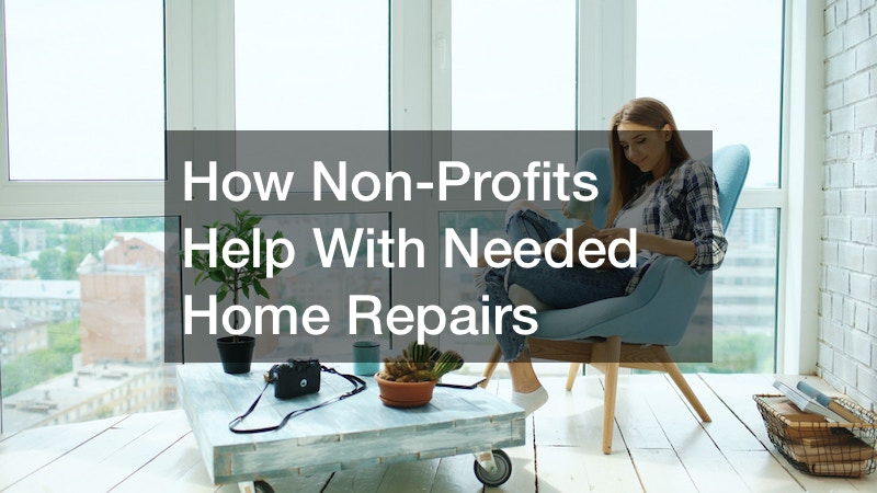 How Non-Profits Help With Needed Home Repairs