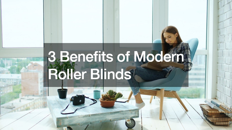 3 Benefits of Modern Roller Blinds