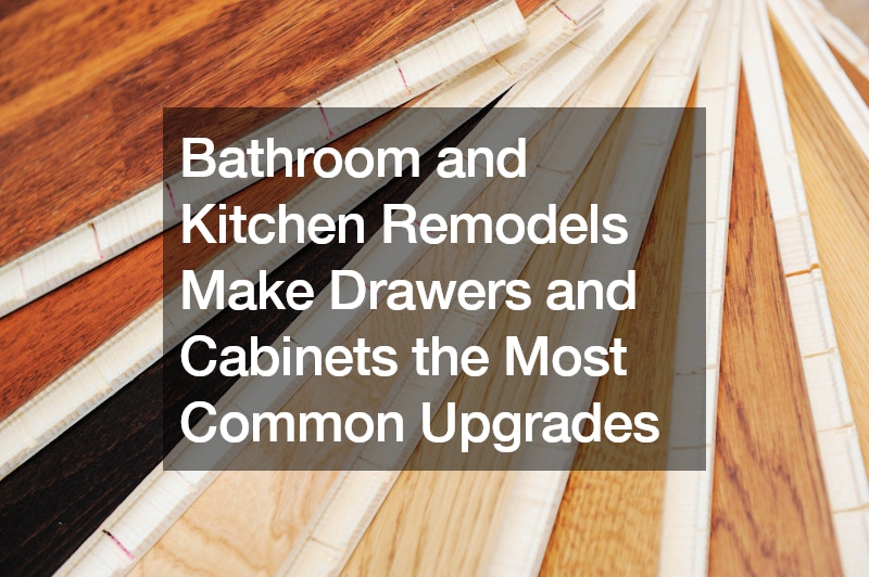 Bathroom and Kitchen Remodels Make Drawers and Cabinets the Most Common Upgrades