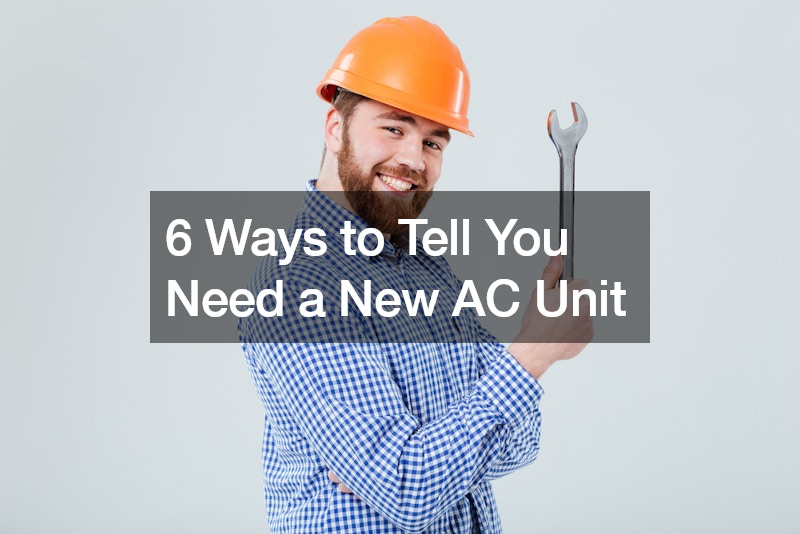 6 Ways to Tell You Need a New AC Unit