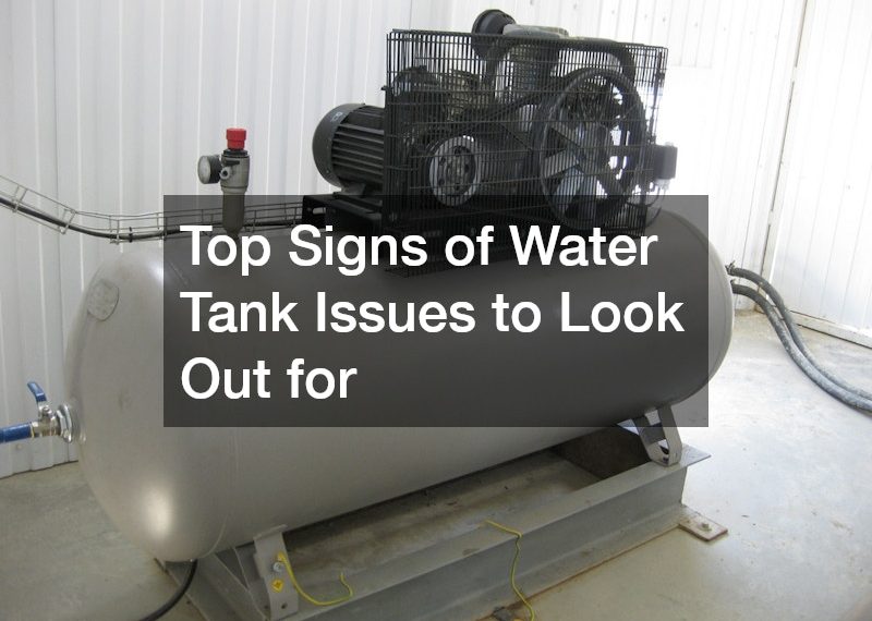 Top Signs of Water Tank Issues to Look Out For