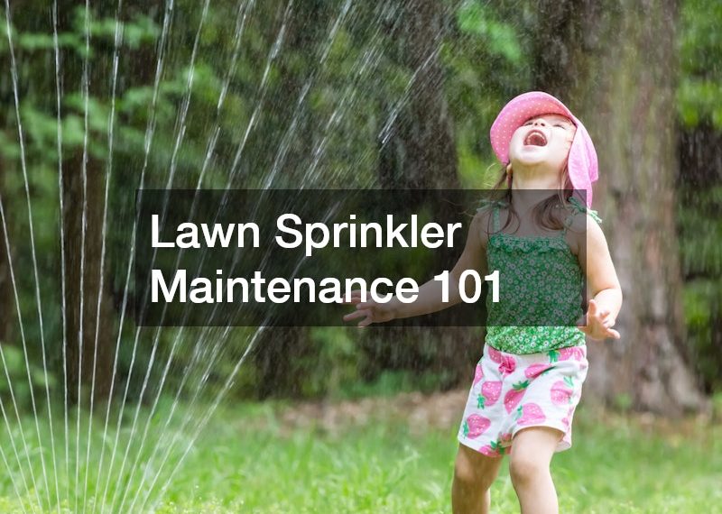 Lawn Sprinkler Maintenance 101