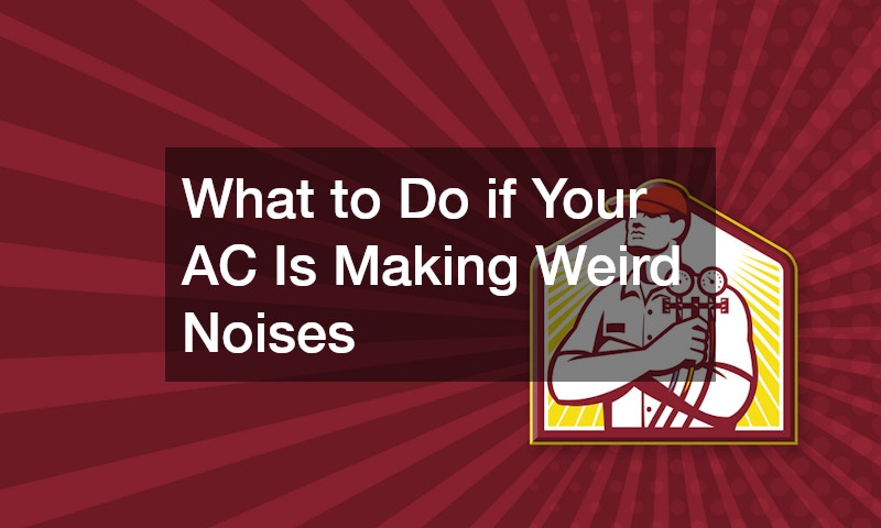 What to Do if Your AC Is Making Weird Noises