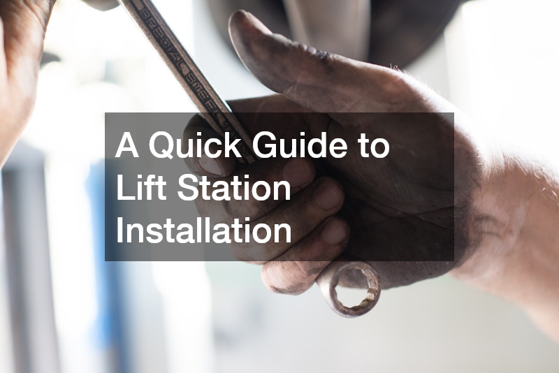 A Quick Guide to Lift Station Installation