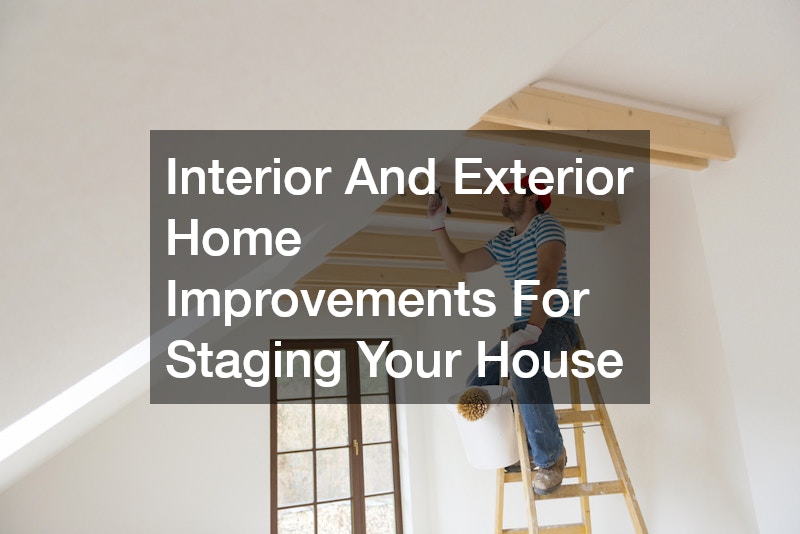 Interior And Exterior Home Improvements For Staging Your House