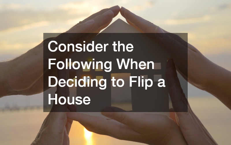 Consider the Following When Deciding to Flip a House
